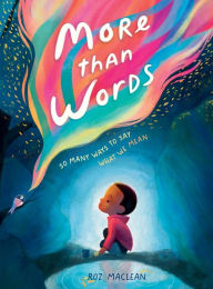 Title: More than Words: So Many Ways to Say What We Mean, Author: Roz MacLean
