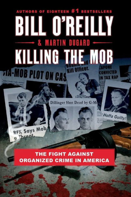 Killing the Mob: The Fight Against Organized Crime in