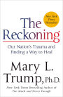 The Reckoning: Our Nation's Trauma and Finding a Way to Heal