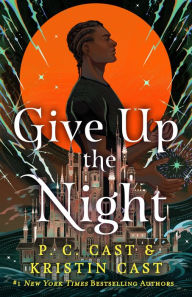 Title: Give Up the Night, Author: P. C. Cast