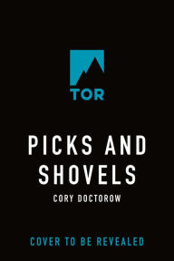 Title: Picks and Shovels: A Martin Hench Novel, Author: Cory Doctorow