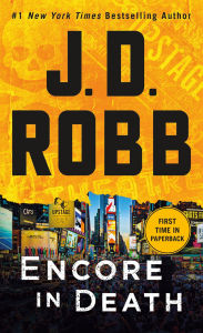Title: Encore in Death: An Eve Dallas Novel (In Death Series #56), Author: J. D. Robb