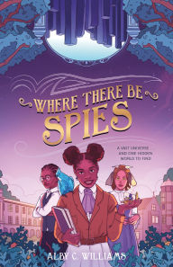 Title: Where There Be Spies, Author: Alby C. Williams
