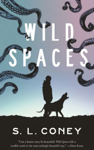 Title: Wild Spaces, Author: S. L. Coney