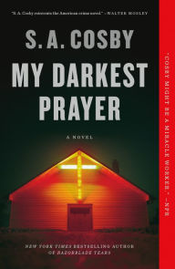 Title: My Darkest Prayer, Author: S. A. Cosby