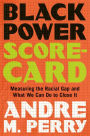 Black Power Scorecard: Measuring the Racial Gap and What We Can Do to Close It