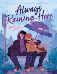 Title: Always Raining Here, Author: Hazel and Bell