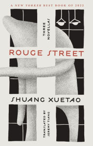 Title: Rouge Street: Three Novellas, Author: Shuang Xuetao