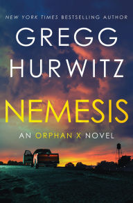 Title: Nemesis: An Orphan X Novel, Author: Gregg Hurwitz