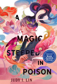 Title: A Magic Steeped in Poison (Barnes & Noble YA Book Club Edition), Author: Judy I. Lin