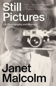 Title: Still Pictures: On Photography and Memory, Author: Janet Malcolm
