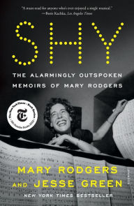 Title: Shy: The Alarmingly Outspoken Memoirs of Mary Rodgers, Author: Mary Rodgers