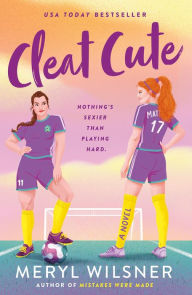 Title: Cleat Cute: A Novel, Author: Meryl Wilsner
