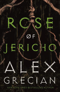 Title: Rose of Jericho, Author: Alex Grecian