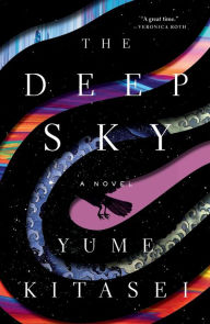 Title: The Deep Sky: A Novel, Author: Yume Kitasei