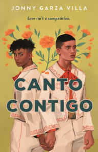 Title: Canto Contigo: A Novel, Author: Jonny Garza Villa