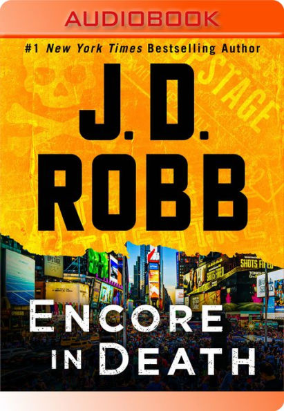 Encore in Death: An Eve Dallas Novel (In Death Series #56)