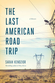 Title: The Last American Road Trip, Author: Sarah Kendzior