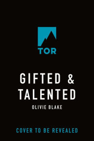 Title: Gifted & Talented, Author: Olivie Blake