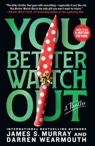 Title: You Better Watch Out: A Thriller, Author: James S. Murray