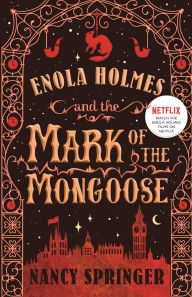 Title: Enola Holmes and the Mark of the Mongoose (Enola Holmes Series #9), Author: Nancy Springer
