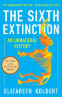The Sixth Extinction (10th Anniversary Edition): An Unnatural History