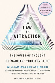 Title: The Law of Attraction: The Power of Thought to Manifest Your Best Life, Author: William Walker Atkinson