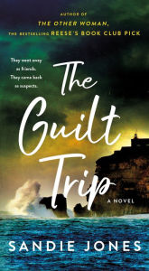 Title: The Guilt Trip: A Novel, Author: Sandie Jones