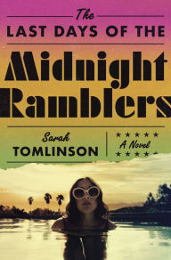 Title: The Last Days of the Midnight Ramblers: A Novel, Author: Sarah Tomlinson