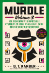 Alternative view 1 of Murdle: Volume 3: 100 Elementary to Impossible Mysteries to Solve Using Logic, Skill, and the Power of Deduction