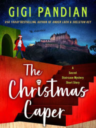 Title: The Christmas Caper: A Secret Staircase Mystery Short Story, Author: Gigi Pandian
