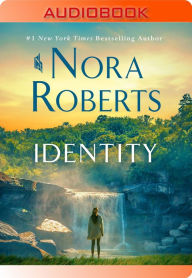 Title: Identity: A Novel, Author: Nora Roberts