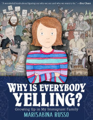 Title: Why Is Everybody Yelling?: Growing Up in My Immigrant Family, Author: Marisabina Russo