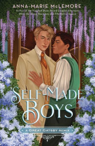 Title: Self-Made Boys: A Great Gatsby Remix, Author: Anna-Marie McLemore