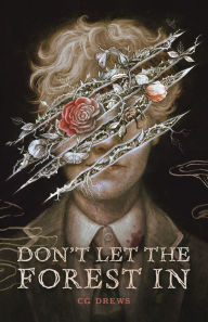 Title: Don't Let the Forest In, Author: CG Drews