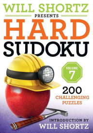 Title: Will Shortz Presents Hard Sudoku, Volume 7: 200 Challenging Puzzles, Author: Will Shortz