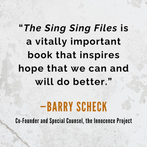 The Sing Sing Files: One Journalist, Six Innocent Men, and a Twenty-Year Fight for Justice