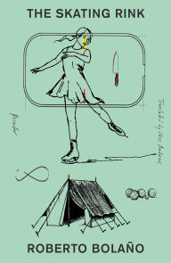 Title: The Skating Rink, Author: Roberto Bolaño
