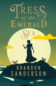 Title: Tress of the Emerald Sea: A Cosmere Novel, Author: Brandon Sanderson