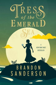 Title: Tress of the Emerald Sea: A Cosmere Novel, Author: Brandon Sanderson