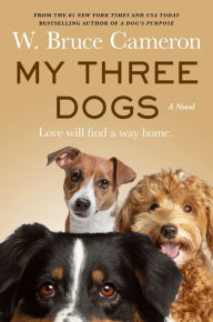 Title: My Three Dogs, Author: W. Bruce Cameron