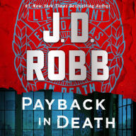 Title: Payback in Death: An Eve Dallas Novel (In Death Series #57), Author: J. D. Robb