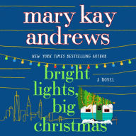 Title: Bright Lights, Big Christmas: A Novel, Author: Mary Kay Andrews