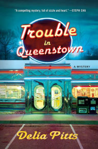Title: Trouble in Queenstown: A Mystery, Author: Delia Pitts