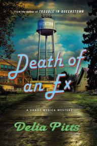 Title: Death of an Ex: A Vandy Myrick Mystery, Author: Delia Pitts