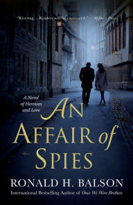 Title: An Affair of Spies: A Novel, Author: Ronald H. Balson