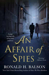 Title: An Affair of Spies: A Novel, Author: Ronald H. Balson