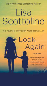 Title: Look Again: A Novel, Author: Lisa Scottoline