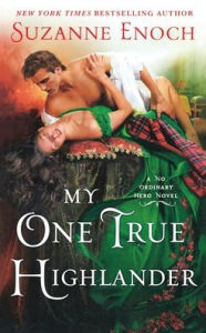 Title: My One True Highlander: A No Ordinary Hero Novel, Author: Suzanne Enoch
