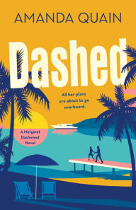 Title: Dashed: A Margaret Dashwood Novel, Author: Amanda Quain